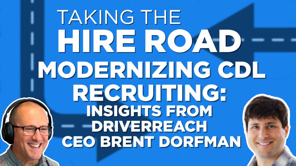 Modernizing CDL recruiting – Taking the Hire Road