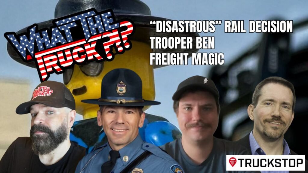 Rail strike decision “disastrous”; Trooper Ben’s rules of the road; freight magic | WHAT THE TRUCK?