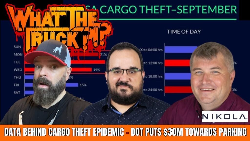 Data behind cargo and rail theft epidemic; DOT puts $30M towards parking | WHAT THE TRUCK?!?