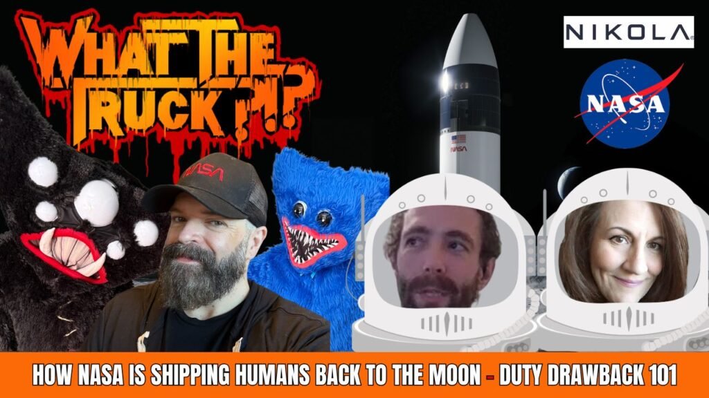 How NASA is shipping humans back to the moon; Duty Drawback 101 | WHAT THE TRUCK?!?