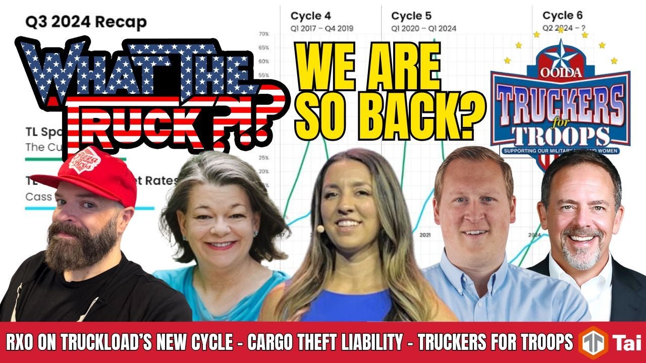 Truckload’s new cycle; Truckers for Troops; organized cargo crime rings | WHAT THE TRUCK?!?
