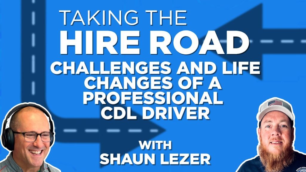 Challenges of a professional CDL driver – Taking the Hire Road