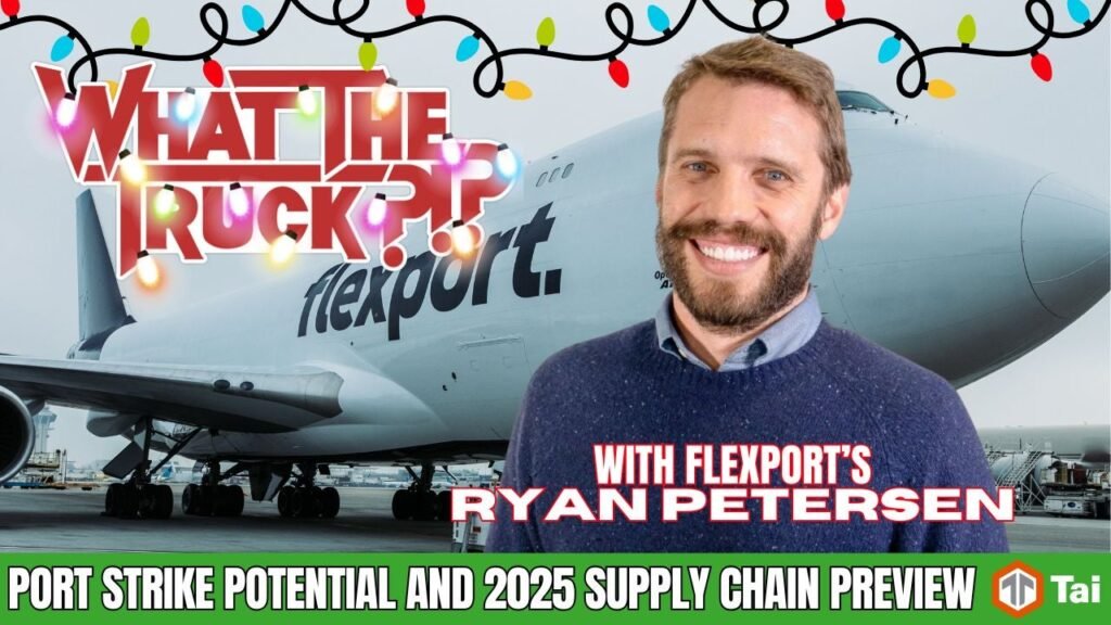 Port strike potential and trade under Trump with Flexport’s Ryan Petersen | WHAT THE TRUCK?!?