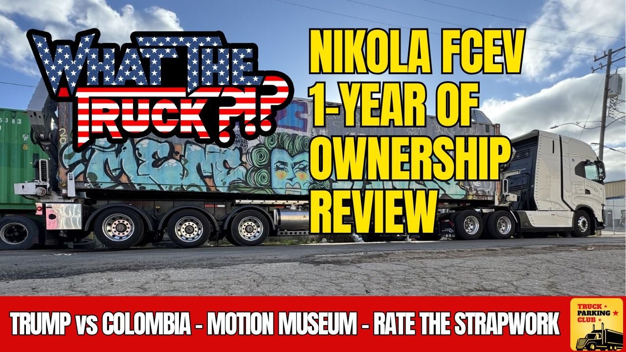 Nikola FCEV: 1-year performance review; Trump vs Colombia; Motion Museum | WHAT THE TRUCK?!?