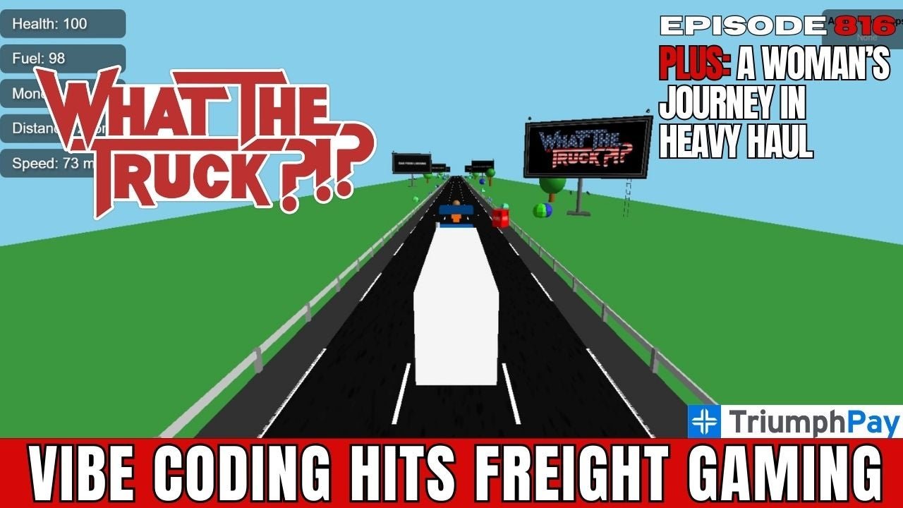 Vibe coding hits freight gaming; a woman’s journey in heavy haul | WHAT THE TRUCK?!?