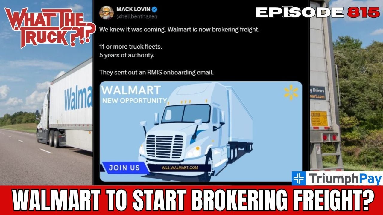 Walmart starts brokering freight; valuing carriers; MATS, muscles and murder | WHAT THE TRUCK?!?