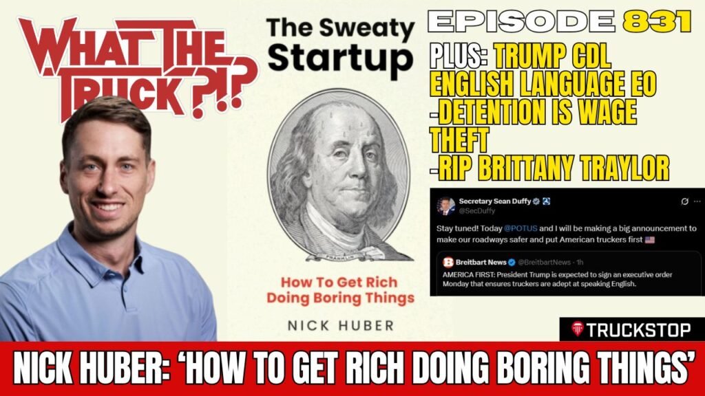 ‘Sweatystartup’ Nick Huber on his new book ‘How To Get Rich Doing Boring Things’ | WHAT THE TRUCK?!?