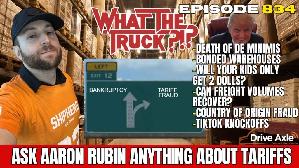 Ask Aaron Rubin anything about tariffs: De minimis; toys; bonded warehouses | WHAT THE TRUCK?!?