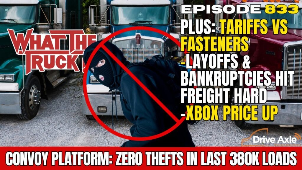 Convoy Platform: Zero thefts over last 380,000 loads; tariffs vs. fasteners | WHAT THE TRUCK?!?